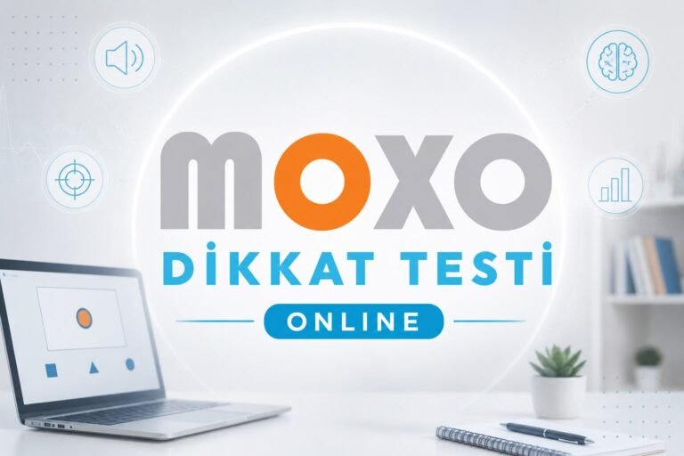 Online MOXO Dikkat Testi Nedir? Evden Güvenilir Bir Şekilde Uygulanabilir mi?